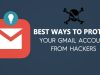 How to Prevent Gmail Account From Being Hacked?