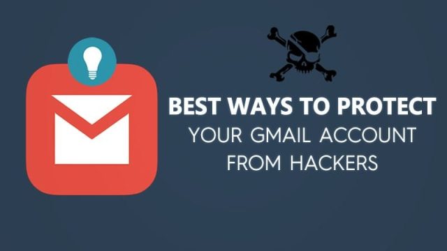 How to Prevent Gmail Account From Being Hacked?