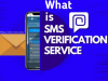 Boost Your Security with SMS Verification Service- Advantages and FAQs.