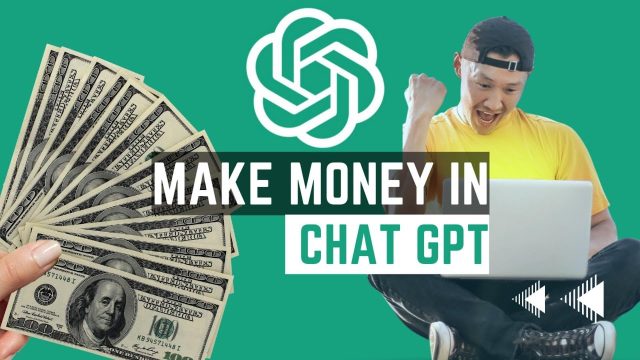 How to Make Money by Using Chat GPT?
