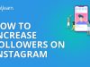 How To Increase Followers And Views On Instagram