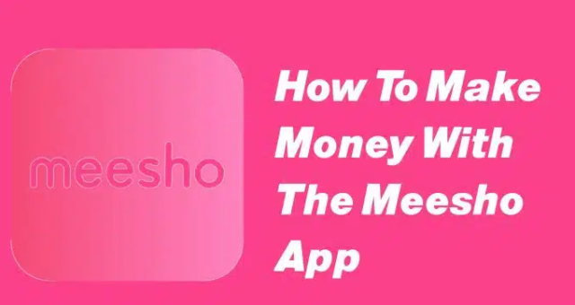 How to make money with the Meesho app?