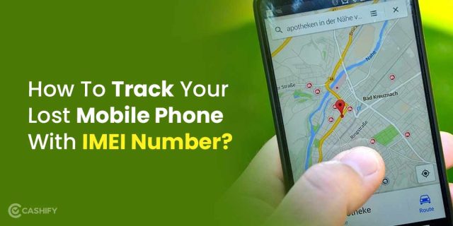 How To Track Your Lost Mobile Phone With IMEI Number?
