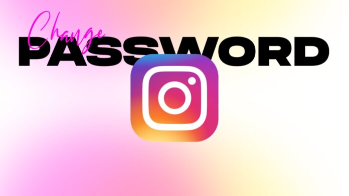 How to Change Instagram Password: A Step-By-Step Guide